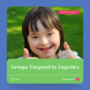 Groups Targeted by Eugenics - When Does Life Begin?