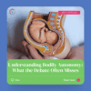 Understanding Bodily Autonomy: What the Debate Often Misses