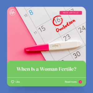 When Is a Woman Fertile? - When Does Life Begin?