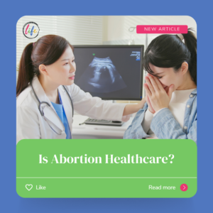 Is Abortion Healthcare? - When Does Life Begin?