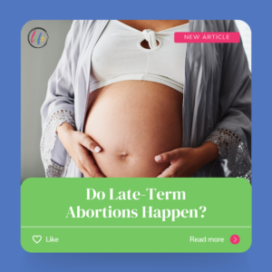 Do Late-Term Abortions Happen? - When Does Life Begin?