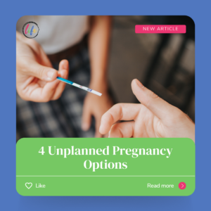 4 Unplanned Pregnancy Options - When Does Life Begin?